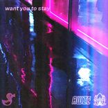 Artwork for "want you to stay"
