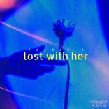 Artwork for "Lost With Her"