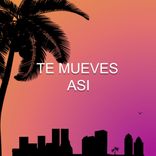 Artwork voor "Te Mueves Así"
