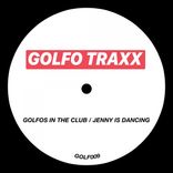 Artwork for "GOLFOS IN THE CLUB / JENNY IS DANCING"
