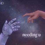 needing u