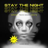 Artwork for "Stay The Night (Groovy Tech House Beats), Vol. 1"