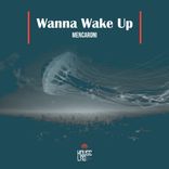 Artwork for "Wanna Wake Up"