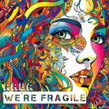 WE'RE FRAGILE