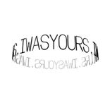 Artwork for "IWASYOURS"