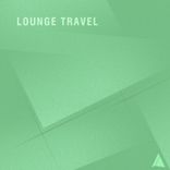 Artwork for "Lounge Travel"