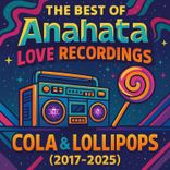 Portada para "Best of Anahata Love Recordings Cola & Lollipops (2017-2025)"