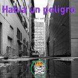 Artwork voor "Habia un peligro"