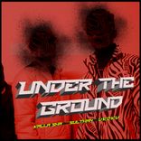 Artwork for "UNDER THE GROUND"