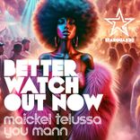 Artwork for "Better Watch out Now"