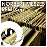 Artwork für "Norbert Meszes Remix EP"
