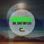 Oh, Sh!T My Ex!!