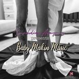 Artwork for "Baby Makin Music"