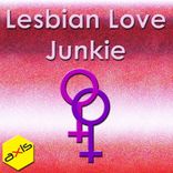 Artwork for "Lesbian Love Junkie"