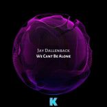 Artwork für "We Cant Be Alone"