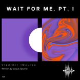 Artwork voor "Wait for Me, Pt. I"