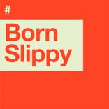 Born Slippy