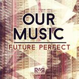Portada para "Our Music: Future Perfect"