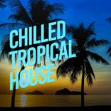 Artwork für "Chilled Tropical House"