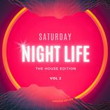 Portada para "Saturday Night Life (The House Edition), Vol. 2"