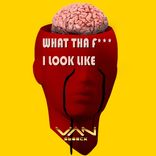 Artwork voor "What Tha Fuck I Look Like"