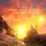 Artwork for "Land of 2 Suns (Liquid Soul Remix)"