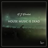 Artwork for "House Music Is Dead"