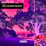 I Got To Keep Moving