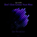 Artwork for "Don't Ever Change Your Mind"