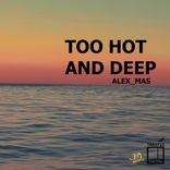 Artwork for "Too Hot And Deep"