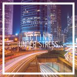 Artwork for "Acting Under Stress"