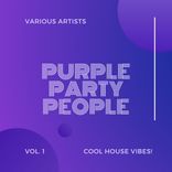 Portada para "Purple Party People (Cool House Vibes), Vol. 1"