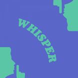 Whisper