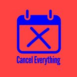 Cancel Everything