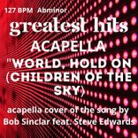 Artwork for "World, Hold on (Children of the Sky) Acapella"