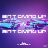 Artwork for "Ain't Giving Up"