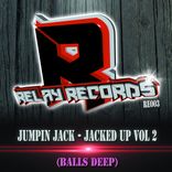 Artwork for "Jacked Up Vol 2 (Balls Deep)"