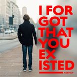 I Forgot That You Existed