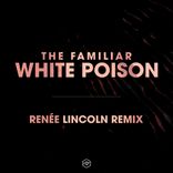 Artwork for "White Poison (Renée Lincoln Remix)"