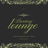 Artwork for "Luxury Lounge for an Evening at Home, Vol. 4"
