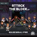 Artwork for "Boujee Brawl-Stars: Attack The Block LP"