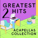 Artwork for "Greatest Hits /Acapellas Collection 2"
