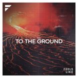 Artwork voor "To The Ground"