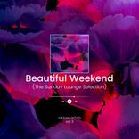 Artwork voor "Beautiful Weekend (The Sunday Lounge Selection), Vol. 3"