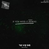 If You Need It (UK AUX Remix)
