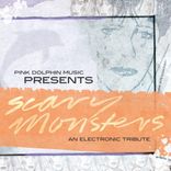 Portada para "Pink Dolphin Music Presents: Scary Monsters (an electronic tribute)"