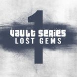 Artwork for "Vault Series Lost Gems, Pt. 1"