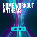 Artwork for "Home Workout Anthems: Volume 5"