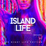Artwork for "Island Life (The Night Life Edition), Vol. 2"