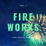 Portada para "Fireworks (The House Bombs), Vol. 2"
